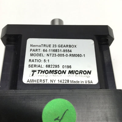 Used Thomson Micron NT23-005-0-RM060-1 NemaTRUE Planetary Gearhead 5:1 Ratio, Size 23